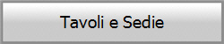 Tavoli e Sedie